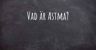 Vad är Astma?