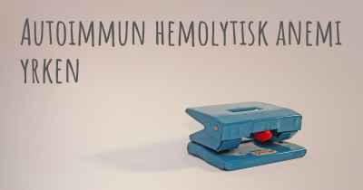 Autoimmun hemolytisk anemi yrken