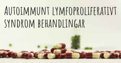 Autoimmunt lymfoproliferativt syndrom behandlingar