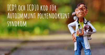 ICD9 och ICD10 kod för Autoimmunt polyendokrint syndrom