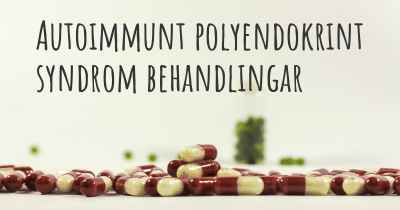 Autoimmunt polyendokrint syndrom behandlingar