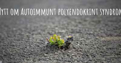 Nytt om Autoimmunt polyendokrint syndrom