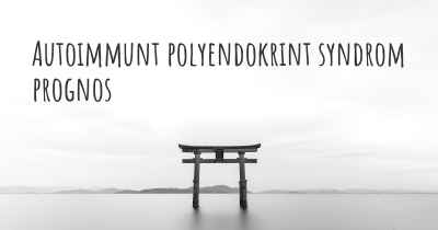 Autoimmunt polyendokrint syndrom prognos
