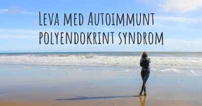 Leva med Autoimmunt polyendokrint syndrom