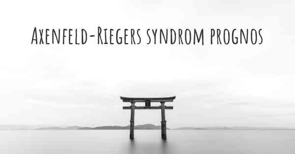 Axenfeld-Riegers syndrom prognos