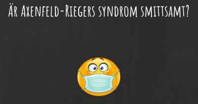 Är Axenfeld-Riegers syndrom smittsamt?