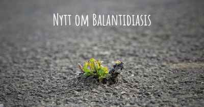 Nytt om Balantidiasis
