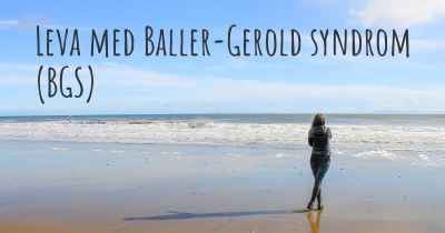 Leva med Baller-Gerold syndrom (BGS)