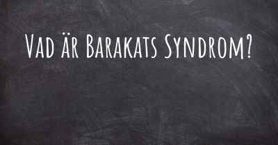 Vad är Barakats Syndrom?