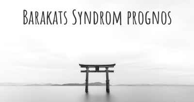 Barakats Syndrom prognos