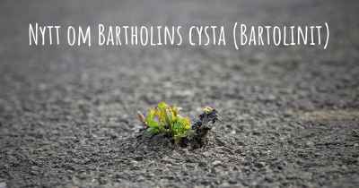 Nytt om Bartholins cysta (Bartolinit)