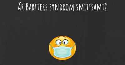 Är Bartters syndrom smittsamt?