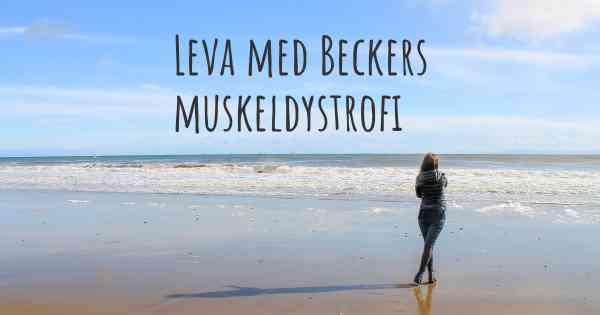 Leva med Beckers muskeldystrofi