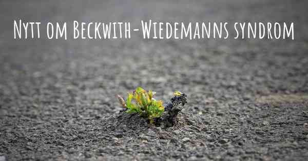 Nytt om Beckwith-Wiedemanns syndrom