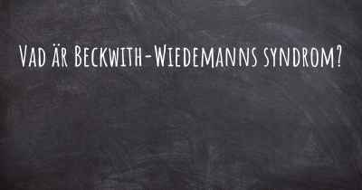 Vad är Beckwith-Wiedemanns syndrom?