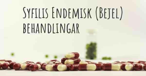 Syfilis Endemisk (Bejel) behandlingar