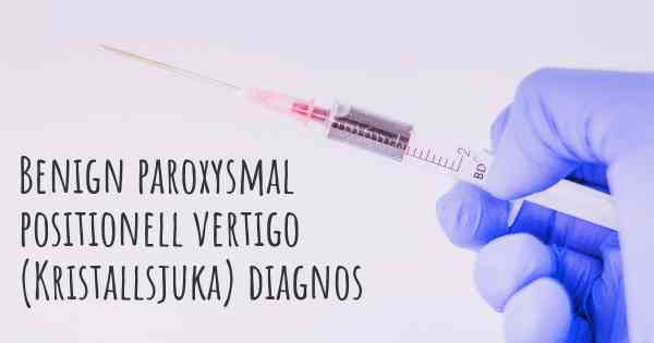 Benign paroxysmal positionell vertigo (Kristallsjuka) diagnos