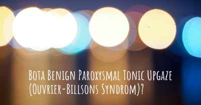 Bota Benign Paroxysmal Tonic Upgaze (Ouvrier-Billsons Syndrom)?