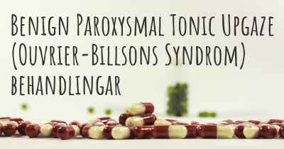 Benign Paroxysmal Tonic Upgaze (Ouvrier-Billsons Syndrom) behandlingar
