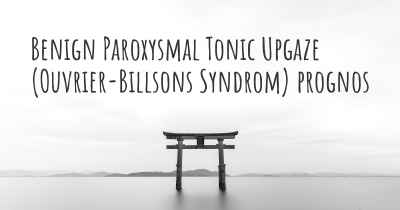 Benign Paroxysmal Tonic Upgaze (Ouvrier-Billsons Syndrom) prognos