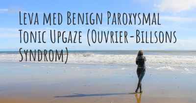 Leva med Benign Paroxysmal Tonic Upgaze (Ouvrier-Billsons Syndrom)