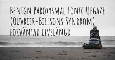Benign Paroxysmal Tonic Upgaze (Ouvrier-Billsons Syndrom) förväntad livslängd