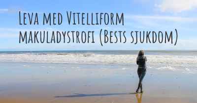 Leva med Vitelliform makuladystrofi (Bests sjukdom)