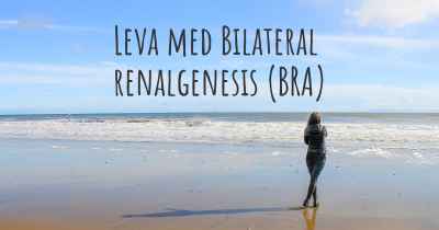 Leva med Bilateral renalgenesis (BRA)