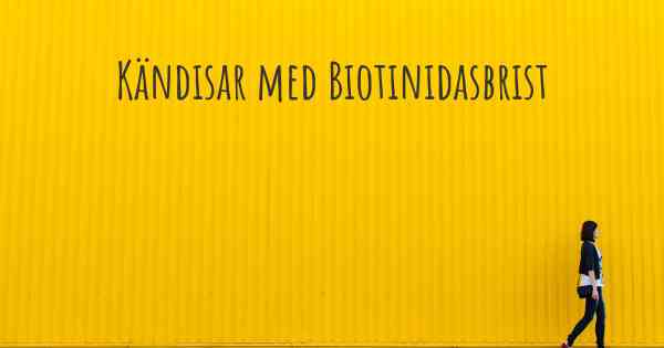 Kändisar med Biotinidasbrist