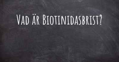 Vad är Biotinidasbrist?