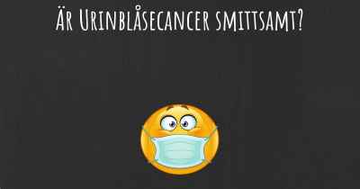 Är Urinblåsecancer smittsamt?