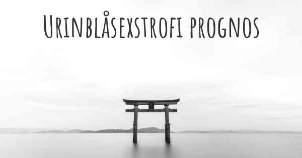 Urinblåsexstrofi prognos