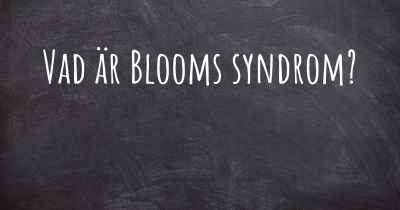 Vad är Blooms syndrom?