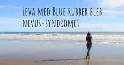 Leva med Blue rubber bleb nevus-syndromet