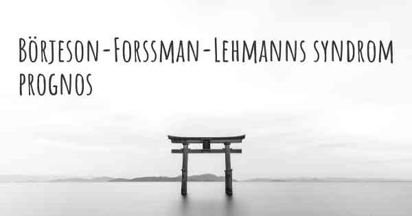 Börjeson-Forssman-Lehmanns syndrom prognos