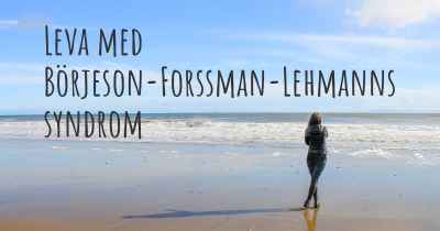 Leva med Börjeson-Forssman-Lehmanns syndrom