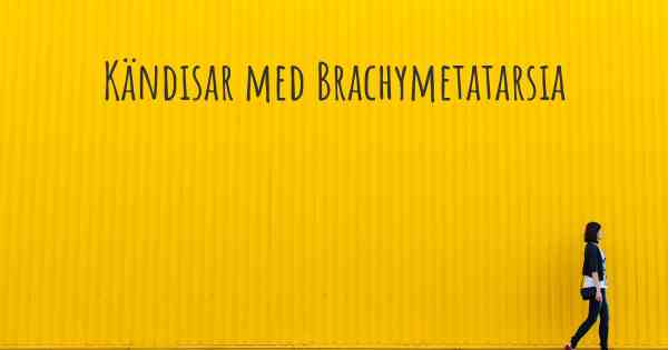 Kändisar med Brachymetatarsia