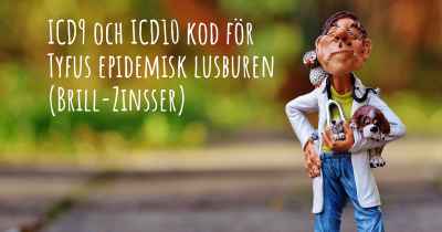 ICD9 och ICD10 kod för Tyfus epidemisk lusburen (Brill-Zinsser)