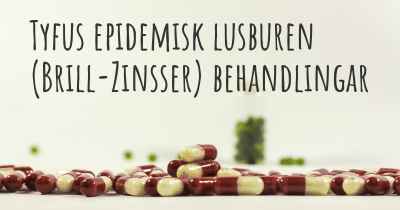 Tyfus epidemisk lusburen (Brill-Zinsser) behandlingar