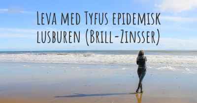 Leva med Tyfus epidemisk lusburen (Brill-Zinsser)