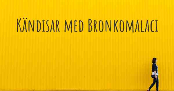 Kändisar med Bronkomalaci