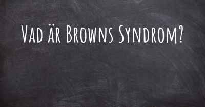 Vad är Browns Syndrom?