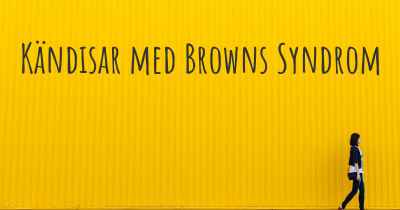 Kändisar med Browns Syndrom