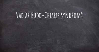 Vad är Budd-Chiaris syndrom?