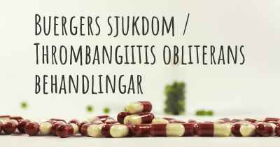 Buergers sjukdom / Thrombangiitis obliterans behandlingar
