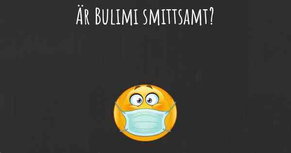 Är Bulimi smittsamt?