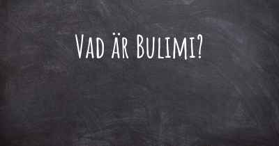 Vad är Bulimi?