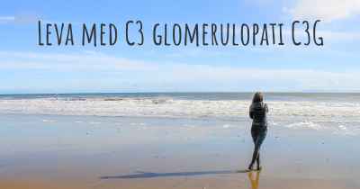 Leva med C3 glomerulopati C3G