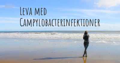 Leva med Campylobacterinfektioner