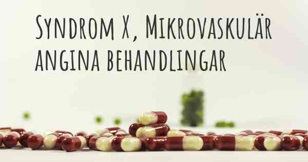 Syndrom X, Mikrovaskulär angina behandlingar